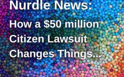 Nurdle News: how 50$ million Citizen Lawsuite Changes Things … Number 3