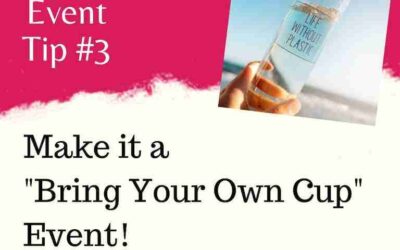 Make it a “Bring your own cup” event !