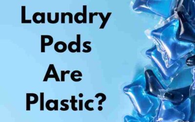 Laundry Pods Are Plastic ?
